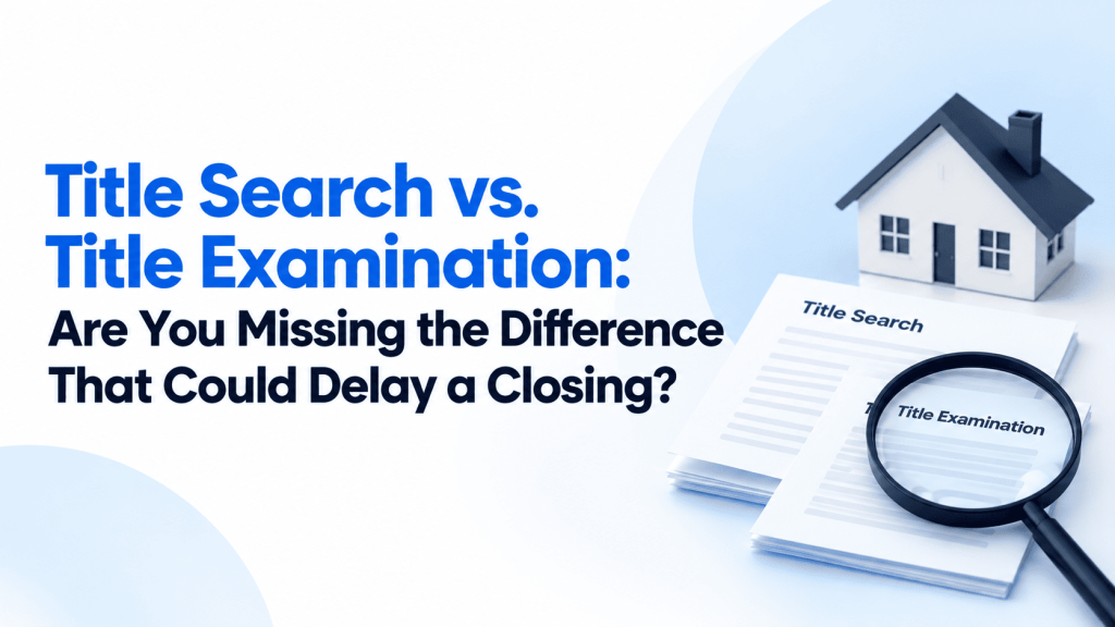 Title Examination vs Title Search
