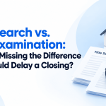 Title Examination vs Title Search
